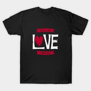 You and Me Love Forever T-Shirt